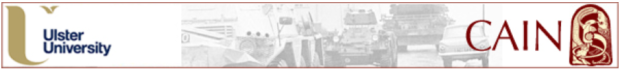 Banner image with a white background and dark red border. The banner has three images, the Ulster University logo on the left, black and white images of army vehicles in the middle and a logo for CAIN on the right.